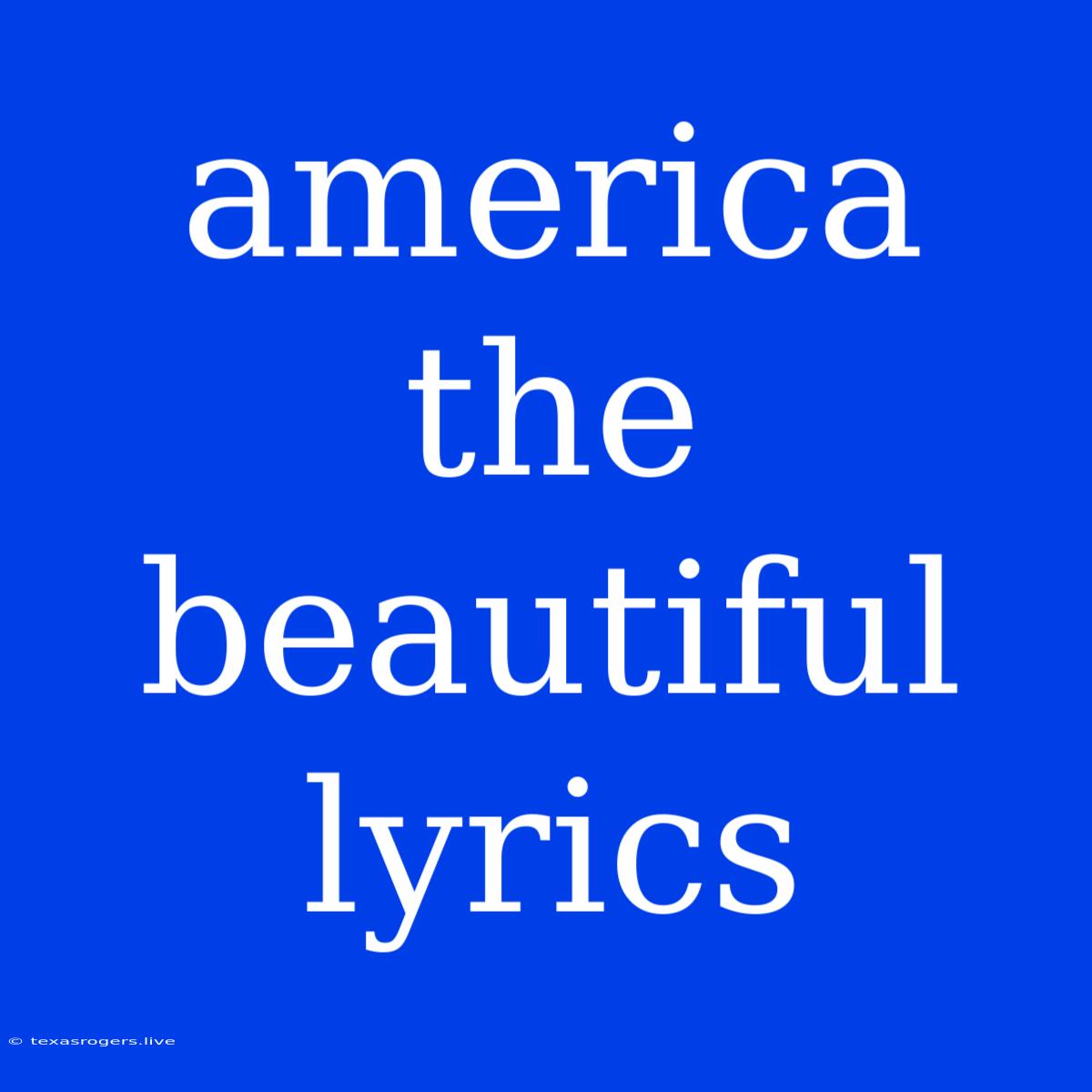 America The Beautiful Lyrics