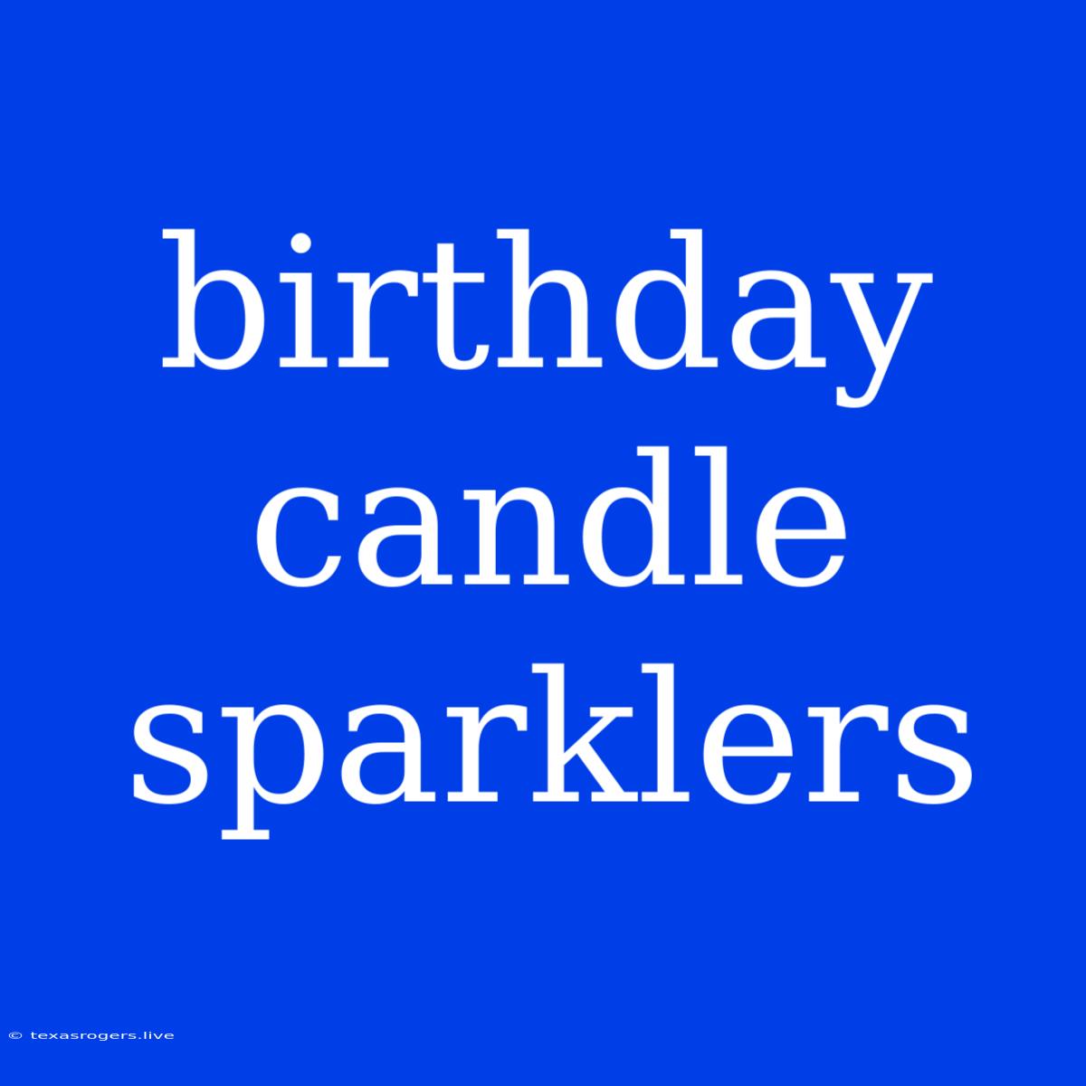 Birthday Candle Sparklers