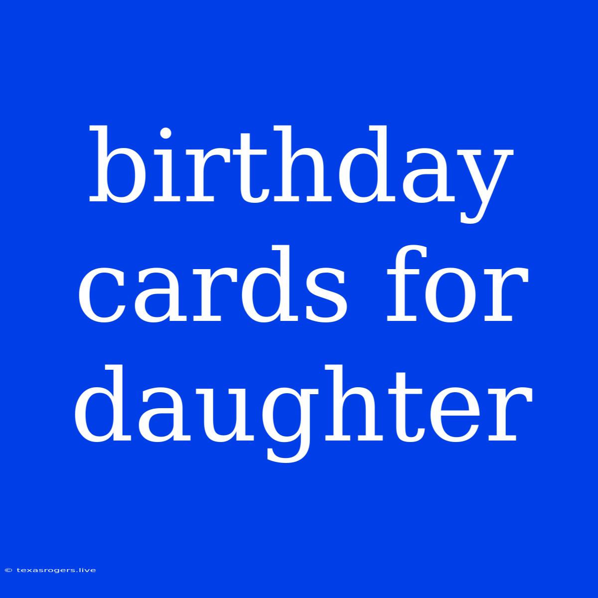 Birthday Cards For Daughter