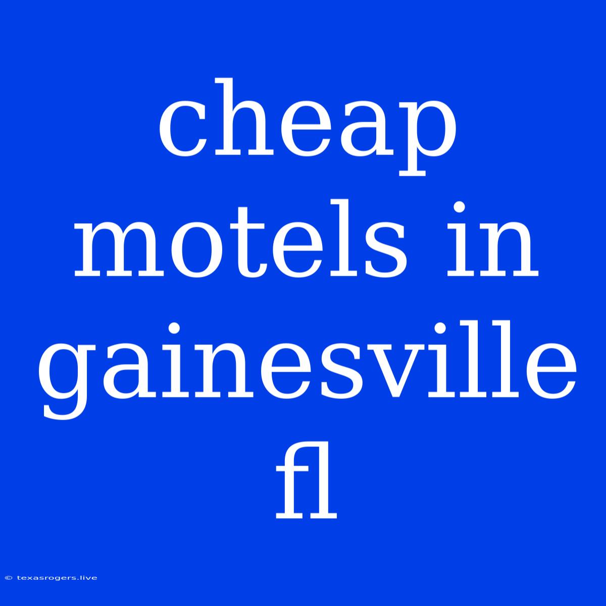 Cheap Motels In Gainesville Fl