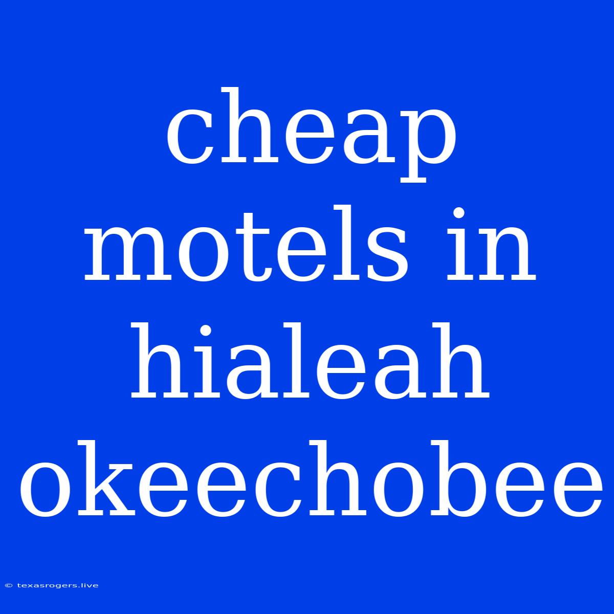 Cheap Motels In Hialeah Okeechobee