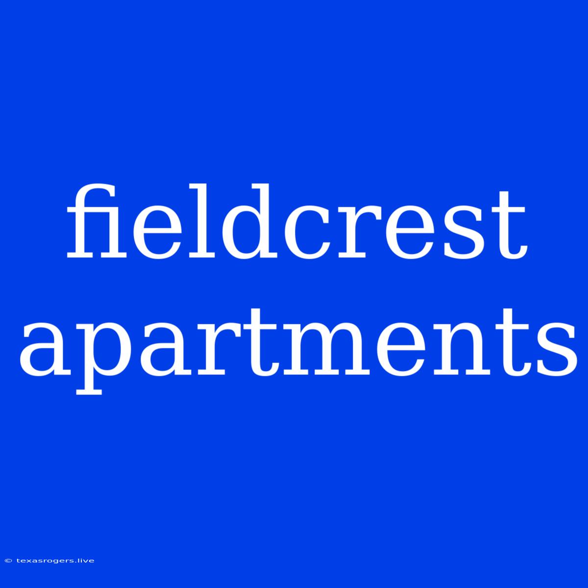 Fieldcrest Apartments