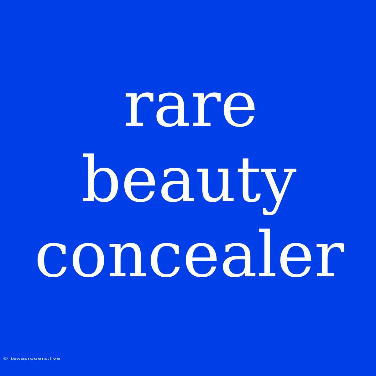 Rare Beauty Concealer